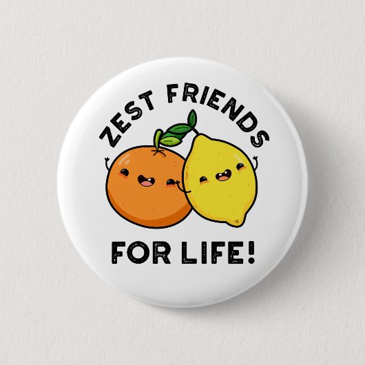 Zest Friends for Life Funny Citrus Fruit Pun Ronde Button 5,7 Cm (Voorkant)