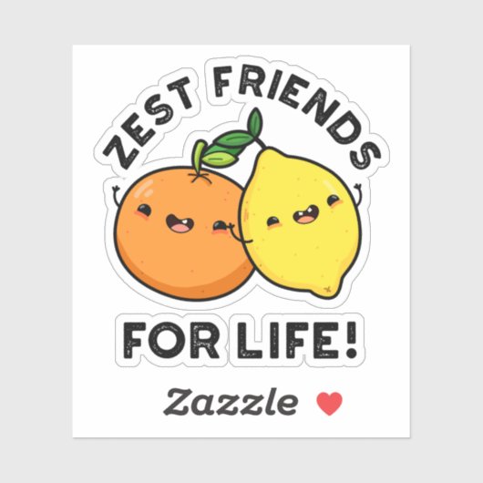 Zest Friends for Life Funny Citrus Fruit Pun Sticker (Vel)