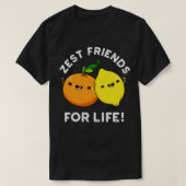 Zest Friends for Life Funny Citrus Fruit Pun T-shirt (Design voorkant)