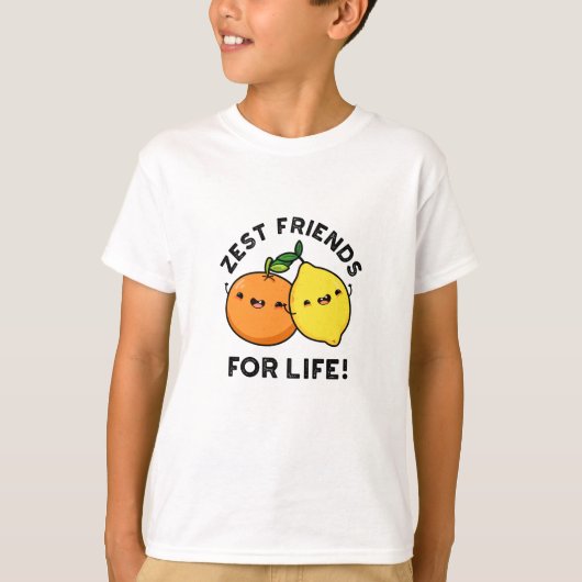 Zest Friends for Life Funny Citrus Fruit Pun T-shirt (Voorkant)
