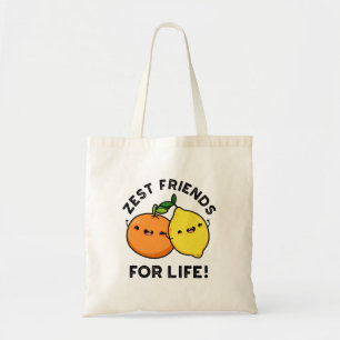 Zest Friends for Life Funny Citrus Fruit Pun Tote Bag