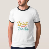 Zest je Zenith T-shirt (Voorkant)