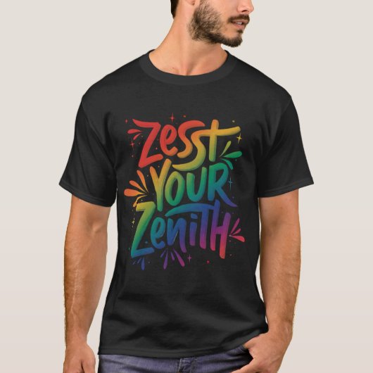 Zest je Zenith T-shirt (Voorkant)