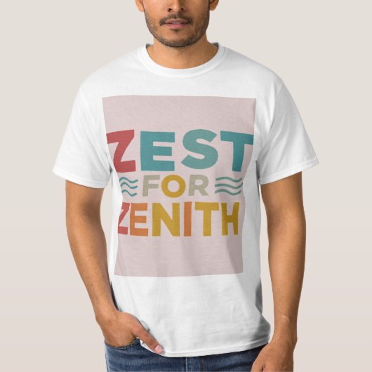 Zest voor Zenith T-shirt (Voorkant)