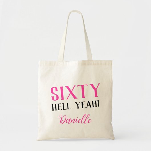 ZESTIG HEL JA! Grappig Gepersonaliseerde 60ste Ver Tote Bag (Voorkant)