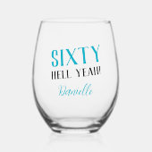 ZESTIG HEL JA! Grappig turquoise 60ste verjaardag Wijnglas Zonder Voet (Voorkant)