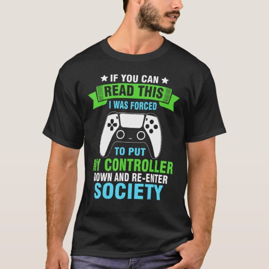 Zet Controller neer re-Enter Society Funny Gamer T T-shirt (Voorkant)