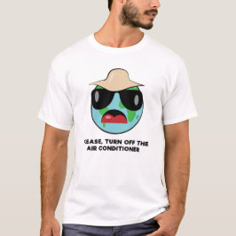 Zet de Airconditioning Uit - Grappige Aarde T-shirt