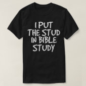 ZET DE STUD IN BIBLE STUDIE Funny Christelijk Gift T-shirt (Design voorkant)
