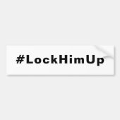 Zet hem vast #LockHimUp Black White Bumpersticker (Voorkant)