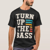 Zet het basvolume geluid instrumentmuziek harder t-shirt (Voorkant)
