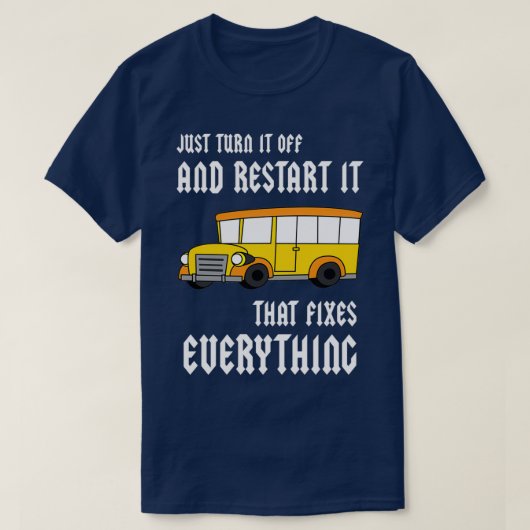 Zet het gewoon uit en herstart het dat overal word t-shirt (Design voorkant)