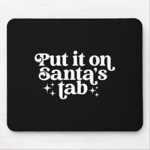 Zet het op de rekening van de Kerstman Kerst humor Muismat