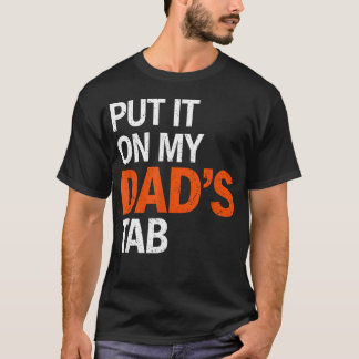 Zet het op de rekening van mijn vader Funny Modern T-shirt