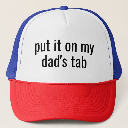 Zet het op de rekening van mijn vader Trucker Hoed Pet (Voorkant)