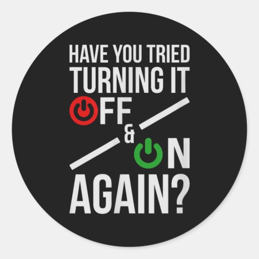 Zet het uit en aan _ Grappige Nerdy Computerwetens Ronde Sticker (Voorkant)