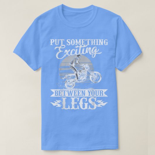 Zet iets spannends tussen je benen - Motorcy T-shirt (Design voorkant)