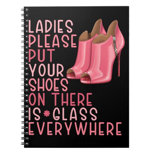 Zet je schoenen op dames, er is overal glas notitieboek (Voorkant)