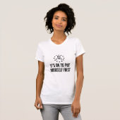 Zet jezelf op de eerste plaats t-shirt (Voorkant volledig)