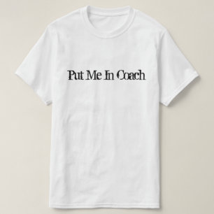 Zet me in de coach t-shirt