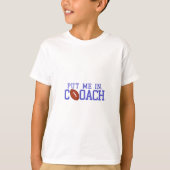 Zet me in de coach. t-shirt (Voorkant)