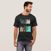 Zet mijn wens om in dat ik het doe t-shirt (Voorkant volledig)