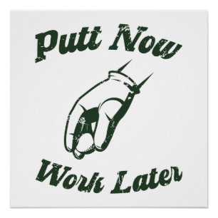 Zet nu werk later grappige golf geschenken perfect poster