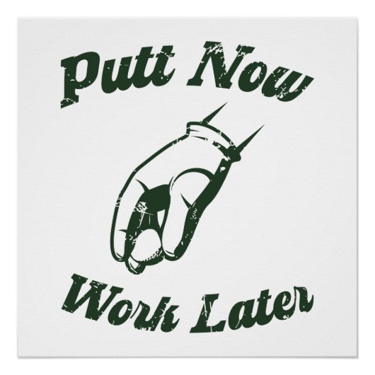 Zet nu werk later grappige golf geschenken perfect poster (Voorkant)