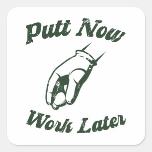 Zet nu werk later grappige golf geschenken vierkante sticker