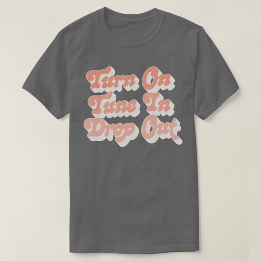 Zet Tune in Drop Out Timothy Leary aan T-shirt (Design voorkant)