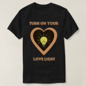 Zet uw Liefde Licht T-shirt aan (Design voorkant)