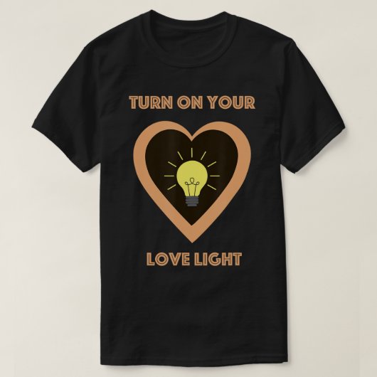 Zet uw Liefde Licht T-shirt aan (Design voorkant)