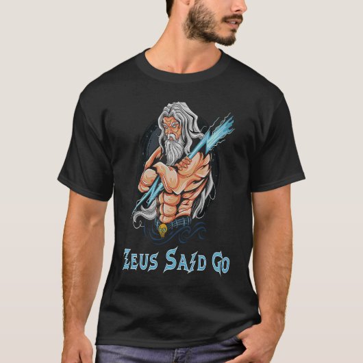 Zeus God Said Go God Of Lightning & Thunder Ancien T-shirt (Voorkant)