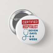 Zeven dagen per week huisarts ronde button 5,7 cm (Voorkant /achterkant)