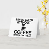 ZEVEN DAGEN ZONDER KOFFIE MAKEN ÉÉN ZWAK KAART (Gele Bloem)