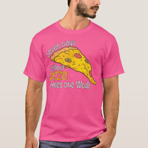 Zeven dagen zonder Pizza maakt één Weak1438 T-shirt
