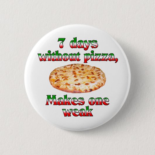 Zeven dagen zonder Pizza Ronde Button 5,7 Cm (Voorkant)