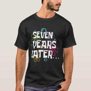 Zeven jaar later Funny Meme 7 jaar oud T-shirt