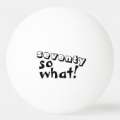 Zeventig, wat citaat 70e verjaardag pingpongbal (Voorkant)