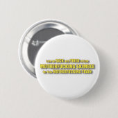 Zick en Tired Pin! Ronde Button 5,7 Cm (Voorkant /achterkant)