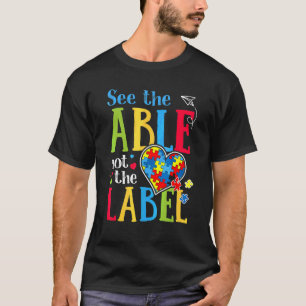 Zie De Bekwame Niet Het Etiket Autisme Puzzel Lief T-shirt