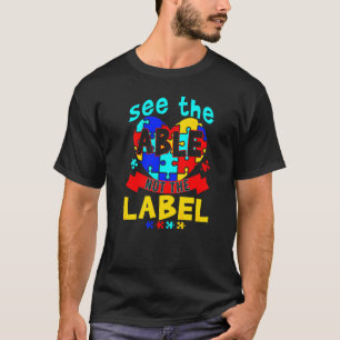 Zie De Bekwame Niet Het Etiket Puzzel Autisme Bewu T-shirt