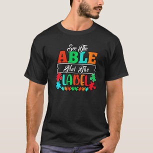 Zie De Bekwame Niet Het Etiket Puzzel Autisme Bewu T-shirt