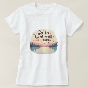 Zie de goede dingen t-shirt