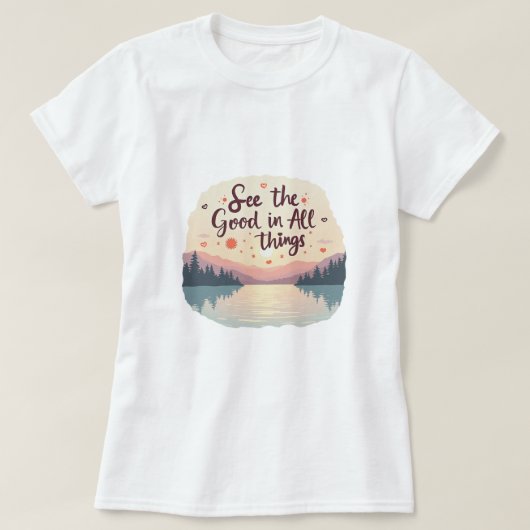 Zie de goede dingen t-shirt (Design voorkant)
