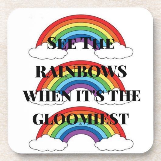 ZIE DE RAINBOWS WANNEER HET DE GLOOMIEST IS BIER ONDERZETTER (Voorkant)