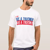 Zie een trucker, een trucker VS T-shirt (Voorkant)