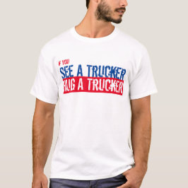 Zie een trucker, een trucker VS T-shirt
