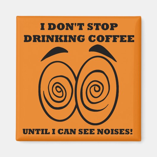 Zie Geluiden Grappige Koffie Koelkastmagneet Magneet (Voorkant)
