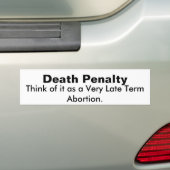 Zie het als een zeer, zeer late abortus... bumpersticker (Op auto)